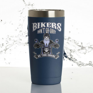 Bikers Don't Go Grey, We Turn Chrome - Insulated Tumbler - Motorcycle Gift