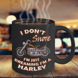 I Don't Snore I'm Just Dreaming I'm a Harley - Black Biker Coffee Mug
